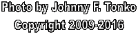 Photo by Johnny F. Tonko
Copyright 2009-2015